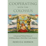 Cooperating with the Colossus: A Social and Political History of Us Military Bases in World War II Latin America