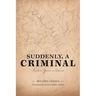 Suddenly, a Criminal: Sixteen Years in Siberia