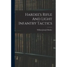 Hardee's Rifle And Light Infantry Tactics