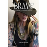 Brave: For the Unclaimed People