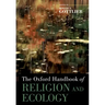 The Oxford Handbook of Religion and Ecology