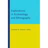 Explorations in Ecclesiology and Ethnography