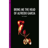 Bring Me the Head of Alfredo Garcia