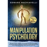 Manipulating Psychology: Get back the full control of your mind and grasp the powers of dark psychology. Learn NLP techniques, hypnosis, brainw