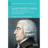 Adam Smith's System: A Re-Interpretation Inspired by Smith's Lectures on Rhetoric, Game Theory, and Conjectural History