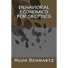 Behavioral Economics for Skeptics