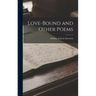 Love-bound and Other Poems