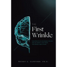 The First Wrinkle: The Effects of Childhood Trauma and an Honest Look Inside the Foster Care System