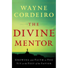 The Divine Mentor: Growing Your Faith as You Sit at the Feet of the Savior