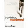 Growth Into Manhood: Resuming the Journey