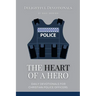The Heart Of A Hero: Daily Devotionals for Christian Police Officers