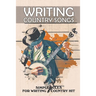 Writing Country Songs: Simple Rules For Writing A Country Hit: Basic Songwriting