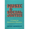 Music and Social Justice: A Guide for Elementary Educators