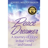 Peace Dreamer: A Journey of Hope in Bad Times and Good