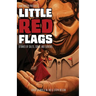 Little Red Flags: Stories of Cults, Cons, and Control
