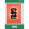 It's Not Your Turn: What to Do While You're Waiting for Your Breakthrough [Large Print 16 Pt Edition]