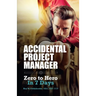 Accidental Project Manager: Zero to Hero in 7 Days