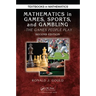 Mathematics in Games, Sports, and Gambling: The Games People Play, Second Edition