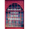 Immigrant Voices in the Pandemic