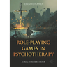 Role-Playing Games in Psychotherapy: A Practitioner's Guide