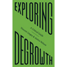 Exploring Degrowth: A Critical Guide