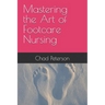 Mastering the Art of Footcare Nursing