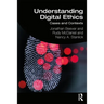 Understanding Digital Ethics: Cases and Contexts