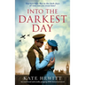 Into the Darkest Day: An emotional and totally gripping WW2 historical novel