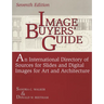 Image Buyers' Guide: An International Directory of Sources for Slides and Digital Images for Art and Architecture^LSeventh Edition