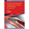 Vascular and Intravascular Imaging Trends, Analysis, and Challenges, Volume 1: Stent applications