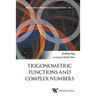 Trigonometric Functions and Complex Numbers
