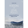 Pensions and Legal Policy: Lessons on the Shift from Public to Private