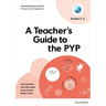 Oxford Resources for IB PYP a Teacher's Guide to the PYP (Grades 2-3)