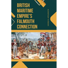 British Maritime Empire's Falmouth Connection