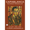 Capablanca the Great Minimalist - Volume I: 1901-1918