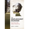 The Maplehurst Murder: Mount Vernon's Most Infamous Unsolved Crime