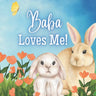 Baba Loves Me!: A Story about Baba's (Grandma) love!