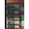 Historical Account of the Family of Frisel or Fraser, Particularly Fraser of Lovat: Embracing Various Notices, Illustrative of National Customs and Ma