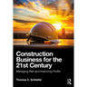 Construction Business for the 21st Century: Managing Risk and Improving Profits