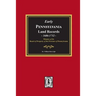Early Pennsylvania Land Records, 1686-1732: Minutes of the Board of Property of the Province of Pennsylvania.