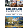 Colorado Excursions with History, Hikes and Hops