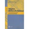 Adaptive Multimedia Retrieval: First International Workshop, AMR 2003, Hamburg, Germany, September 15-16, 2003, Revised Selected and Invited Papers