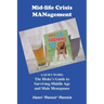 Mid-Life Crisis MANagement: A Quiet Word: The Bloke's Guide to Surviving Middle Age and Male Menopause