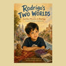 Rodrigo's Two Worlds