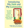 Introducing My Faith and My Community: The Jewish Outreach Institute Guide for a Christian in a Jewish Interfaith Relationship