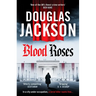 Blood Roses: Introducing 'The Natural Heir to Kerr's Bernie Gunther'