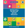 Skill Building for ESL and Special Education: Teacher's Text