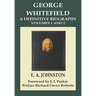 George Whitefield, A Definitive Biography: Volumes 1 and 2 Combined