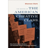 The Making of the American Creative Class: New York's Culture Workers and Twentieth-Century Consumer Capitalism