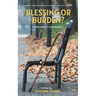 Blessing or Burden?: Taking Care Of Your Elderly